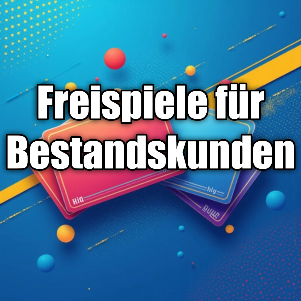 Freispiele für Bestandskunden